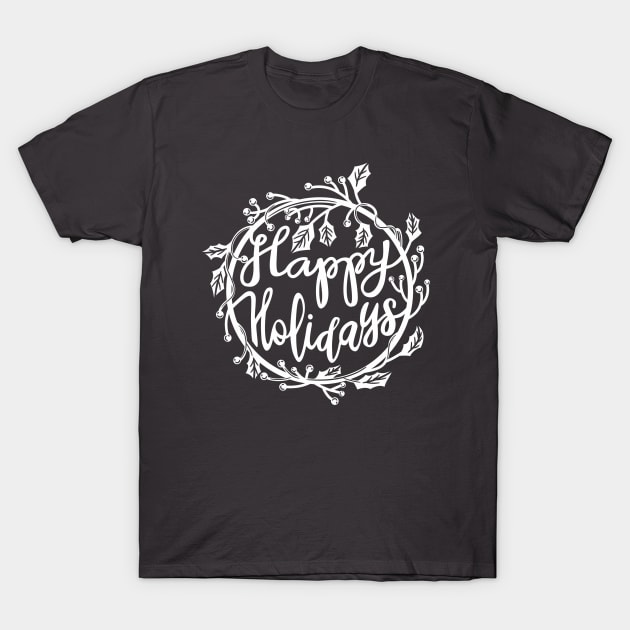 Happy Holidays T-Shirt by pmuirart